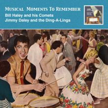 Bill Haley: Musical Moments to Remember: Billy Haley and His Comets & Jimmy Daley and the Ding-A-Lings