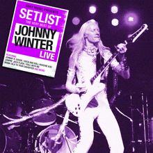 Johnny Winter: Setlist: The Very Best of Johnny Winter LIVE