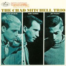 The Chad Mitchell Trio: Reflecting