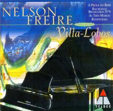 Nelson Freire: Villa-Lobos : Prole do Bebê, Rudepoema, As três Marias