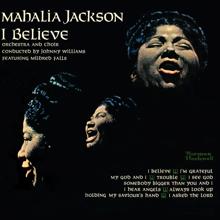 Mahalia Jackson: I Believe