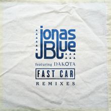 Jonas Blue, Dakota: Fast Car (Grant Nelson Remix)
