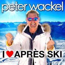 Peter Wackel: I Love Après Ski