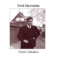 Fred Åkerström: Fritiof i Arkadien