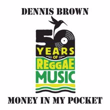 Dennis Brown: Money In My Pocket