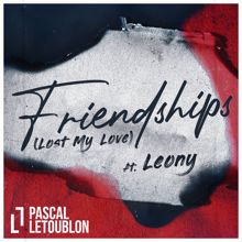 Pascal Letoublon, Leony: Friendships (Lost My Love) (ATB Remix)