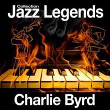 Charlie Byrd: Jazz Legends Collection