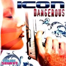 ICON: Dangerous