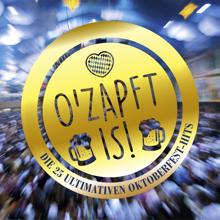 Various Artists: O'Zapft Is! Die 25 ultimativen Oktoberfest Hits
