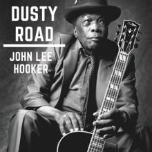 John Lee Hooker: Dusty Road