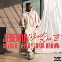 Jeremih: Wait On It (feat. Bryson Tiller & Chris Brown)