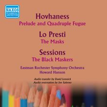 Howard Hanson: Hovhaness: Prelude and Quadruple Fugue - LoPresti: The Masks - Sessions: The Black Maskers