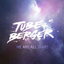 Tube & Berger: We Are All Stars (Radio Edit)