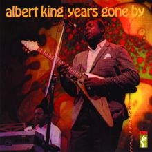 Albert King: Years Gone By