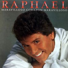 Raphael: Maravilloso Corazón Maravilloso