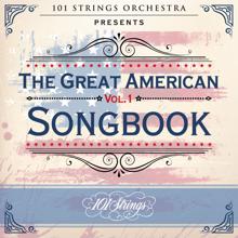 101 Strings Orchestra: 101 Strings Orchestra Presents the Great American Songbook, Vol. 1