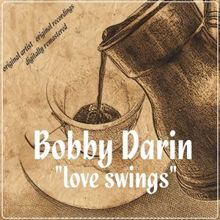 Bobby Darin: Love Swings