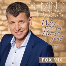 Semino Rossi: Wir sind im Herzen jung (Fox Mix)