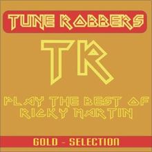 Tune Robbers: Best of Ricky Martin performed by The Tune Robbers