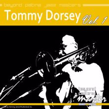 Tommy Dorsey: Beyond Patina Jazz Masters: Tommy Dorsey