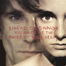 Sinéad O'Connor: You Made Me The Thief Of Your Heart