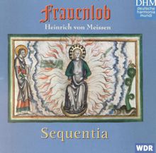 Sequentia: Von Meissen: Frauenlob