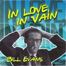 Bill Evans: In Love, in Vain