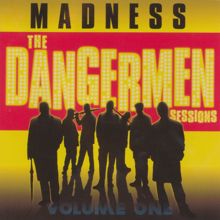 Madness: The Dangermen Sessions, Vol. 1