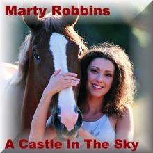 Marty Robbins: A CASTLE IN THE SKY