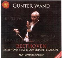 Günter Wand: Beethoven: Sinfonie Nr. 3 & Ouvertüre  Nr. 3 "Leonore"