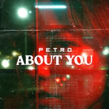 PETRO: About You