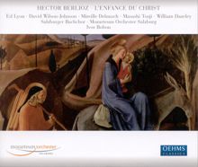 Ivor Bolton: L'enfance du Christ, Op. 25: Part I, "Le songe d'Herode", Scene 6: Joseph! Marie! Ecoutez-nous (Angels, Marie, Joseph)