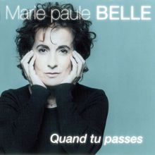 Marie-Paule Belle: Quand tu passes