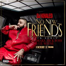 DJ Khaled, Drake, Rick Ross, Lil Wayne: No New Friends (SFTB Remix)