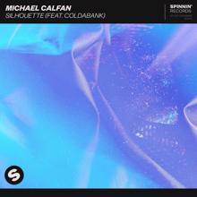 Michael Calfan: Silhouette (feat. Coldabank)