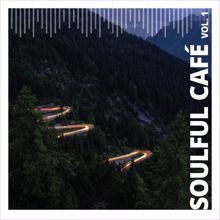 Soulful Cafe: Soulful Cafe, Vol. 1