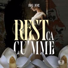 Big Joe: Rest Ca Cu'mme