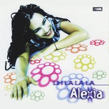 Alexia: Uh La La La