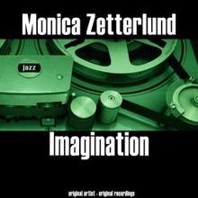 Monica Zetterlund: Imagination