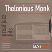 Thelonious Monk: Great Jazz Hits