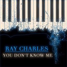 Ray Charles: You Don't Know Me