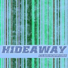 Clubhoppers: Hideaway (Mashup Remix EP)