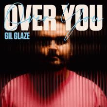 Gil Glaze: Over You