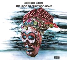 Michael White: The Land of Spirit and Light