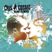 Cris Cosmo: Das Leben liebt dich