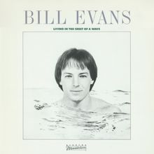 Bill Evans: Living In The Crest Of A Wave