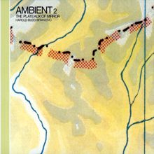 Harold Budd: Ambient 2: The Plateaux Of Mirror (Remastered 2004) (Ambient 2: The Plateaux Of MirrorRemastered 2004)