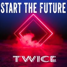 TWICE: Start the Future