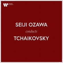 Seiji Ozawa: Seiji Ozawa Conducts Tchaikovsky