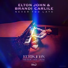 Elton John: Never Too Late (From The Film "Elton John: Never Too Late") (Never Too LateFrom The Film "Elton John: Never Too Late")